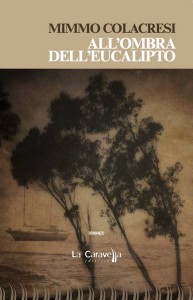 All'ombra dell'eucalipto - Mimmo Colacresi