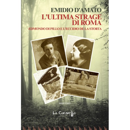 L'ultima strage di Roma - Edmondo di Pillo e l'eccidio de La Storta