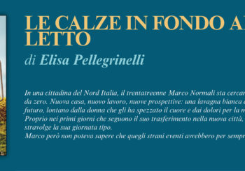 NUOVE USCITE: LE CALZE IN FONDO AL LETTO di Elisa Pellegrinelli