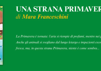 NUOVE USCITE: UNA STRANA PRIMAVERA di Mara Franceschini