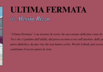 NUOVE USCITE: ULTIMA FERMATA di Alessia Rizzo