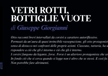 NUOVE USCITE: VETRI ROTTI, BOTTIGLIE VUOTE di Giuseppe Giorgianni