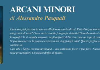 NUOVE USCITE: ARCANI MINORI di Alessandro Pasquali