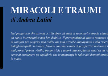 NUOVE USCITE:  MIRACOLI E TRAUMI di Andrea Latini