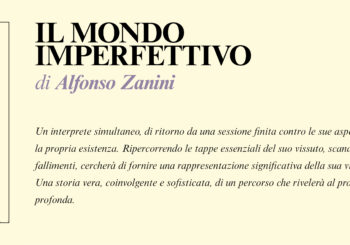 NUOVE USCITE:  IL MONDO IMPERFETTIVO di Alfonso Zanini