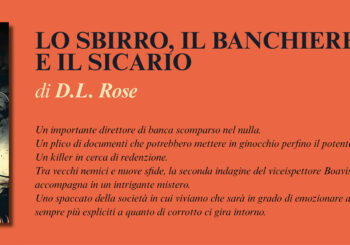 NUOVE USCITE: LO SBIRRO, IL BANCHIERE E IL SICARIO di D.L. Rose