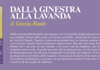 NUOVE USCITE: DALLA GINESTRA ALLA LAVANDA – Storia di penna e di camorra di Grazia Rauti