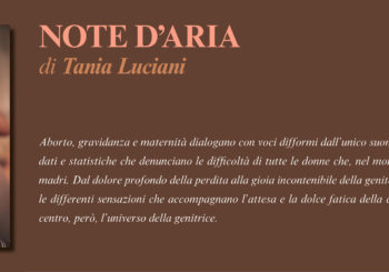 NUOVE USCITE: NOTE D’ARIA – Prosimetro in corpo di donna su aborto, gravidanza e maternità  di Tania Luciani