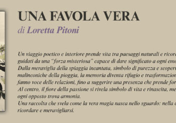 NUOVE USCITE: UNA FAVOLA VERA di Loretta Pitoni