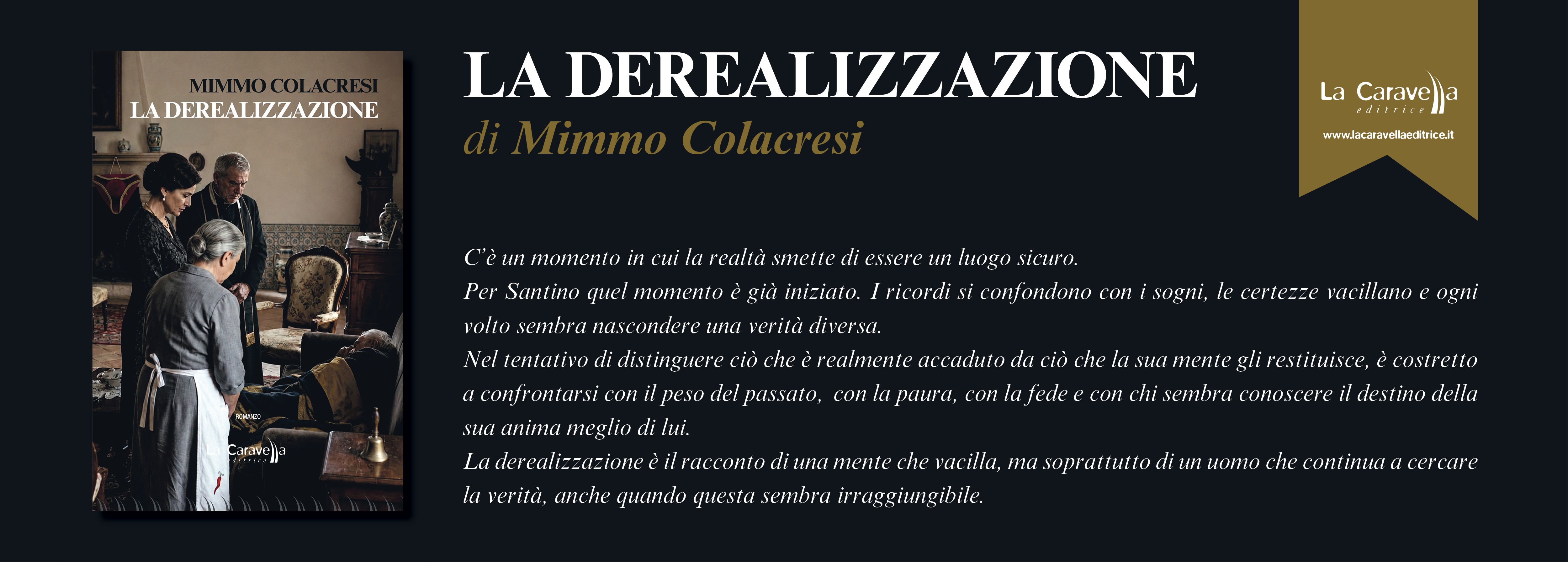 NUOVE USCITE: LA DEREALIZZAZIONE di Mimmo Colacresi